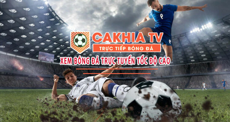 Cakhia TV - Xem bóng đá trực tuyến 