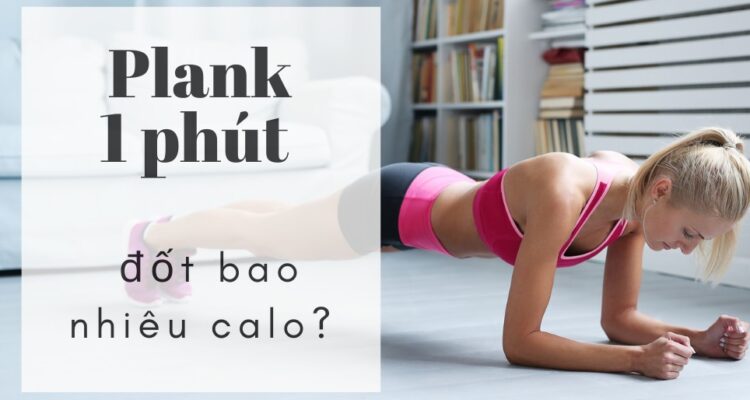 1-phut-plank-dot-bao-nhieu-calo